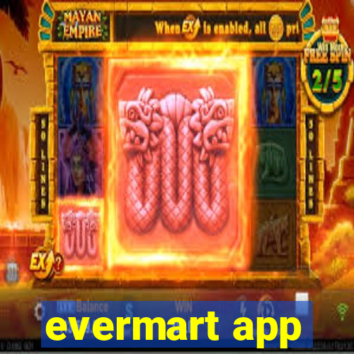 evermart app